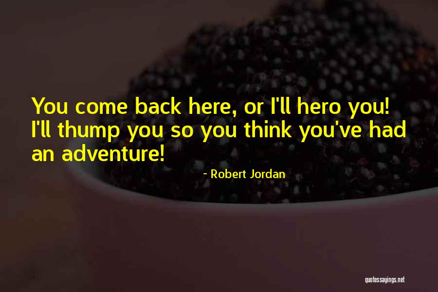 Thump Quotes By Robert Jordan Thump Quotes By Robert Jordan
