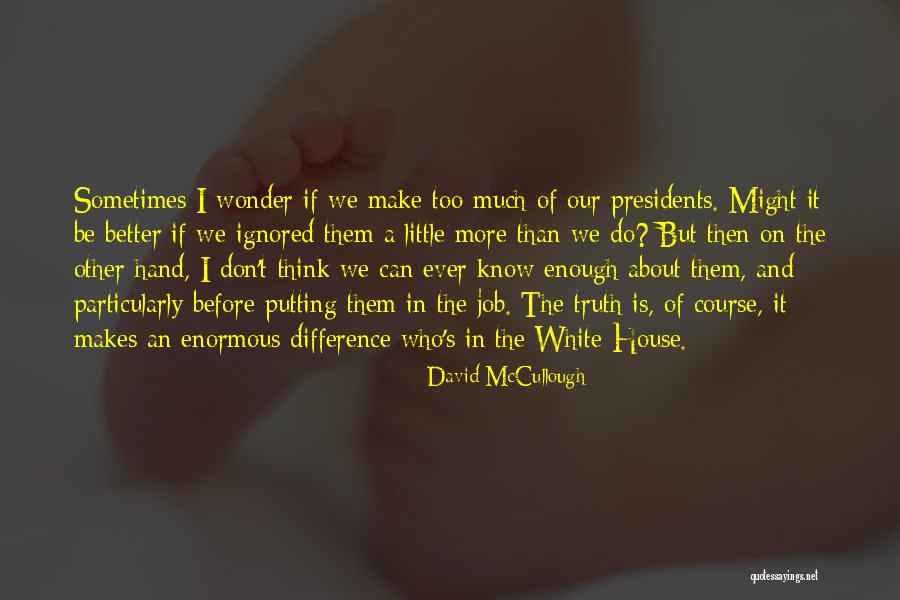 Thumpingly Quotes By David McCullough Thumpingly Quotes By David McCullough