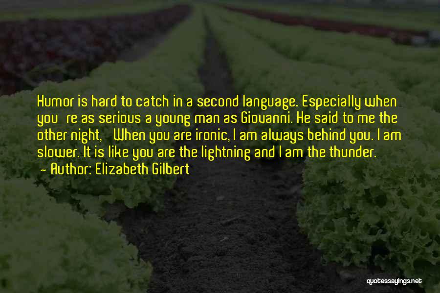 Thunder And Lightning Quotes By Elizabeth Gilbert