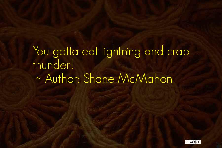 Thunder And Lightning Quotes By Shane McMahon