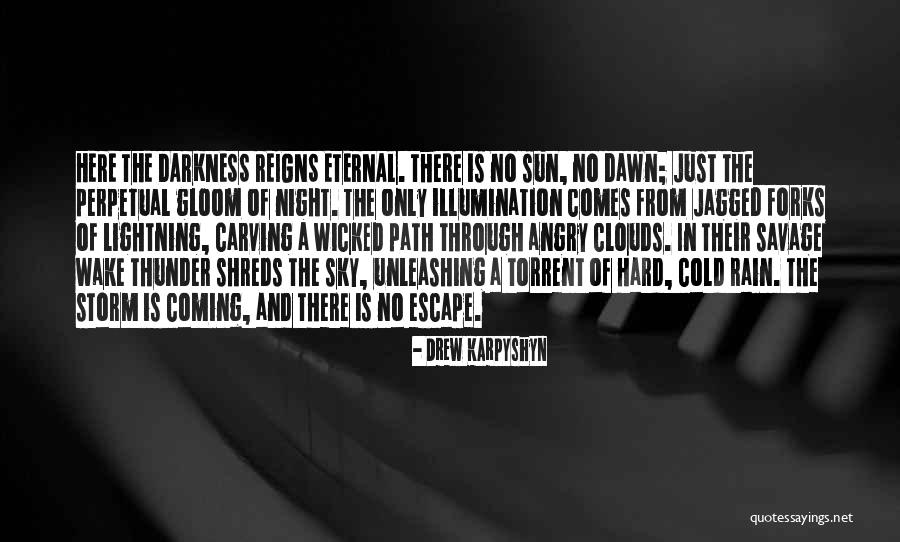 Thunder And Lightning Storm Quotes By Drew Karpyshyn Thunder And Lightning Storm Quotes By Drew Karpyshyn