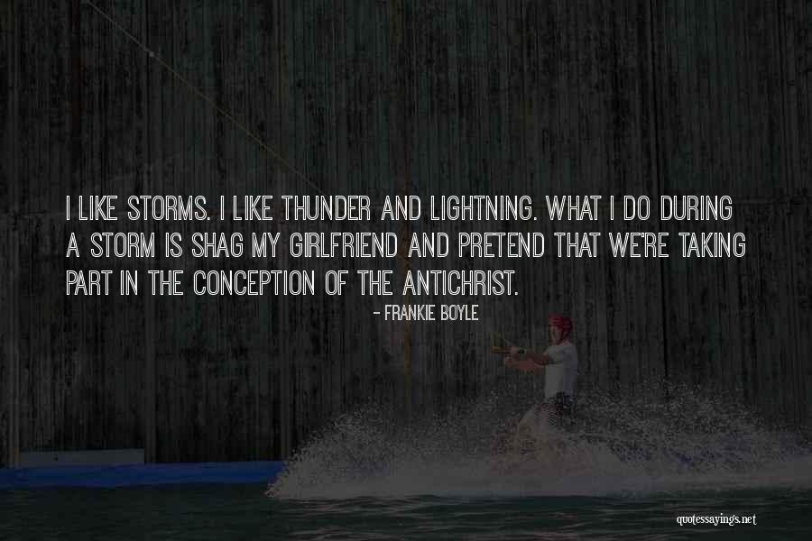 Thunder And Lightning Storm Quotes By Frankie Boyle Thunder And Lightning Storm Quotes By Frankie Boyle