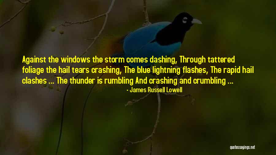 Thunder And Lightning Storm Quotes By James Russell Lowell Thunder And Lightning Storm Quotes By James Russell Lowell