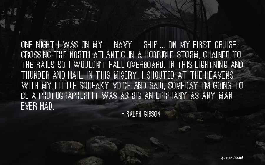 Thunder And Lightning Storm Quotes By Ralph Gibson Thunder And Lightning Storm Quotes By Ralph Gibson