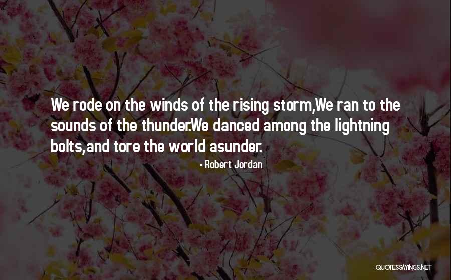 Thunder And Lightning Storm Quotes By Robert Jordan Thunder And Lightning Storm Quotes By Robert Jordan