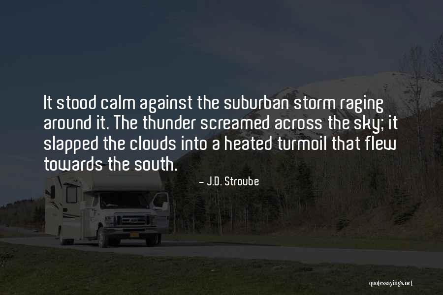 Thunder Clouds Quotes By J.D. Stroube Thunder Clouds Quotes By J.D. Stroube