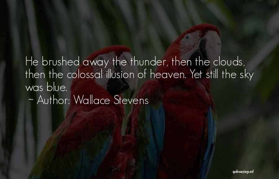 Thunder Clouds Quotes By Wallace Stevens