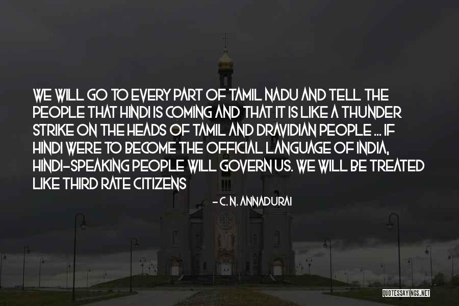 Thunder Go Quotes By C. N. Annadurai Thunder Go Quotes By C. N. Annadurai