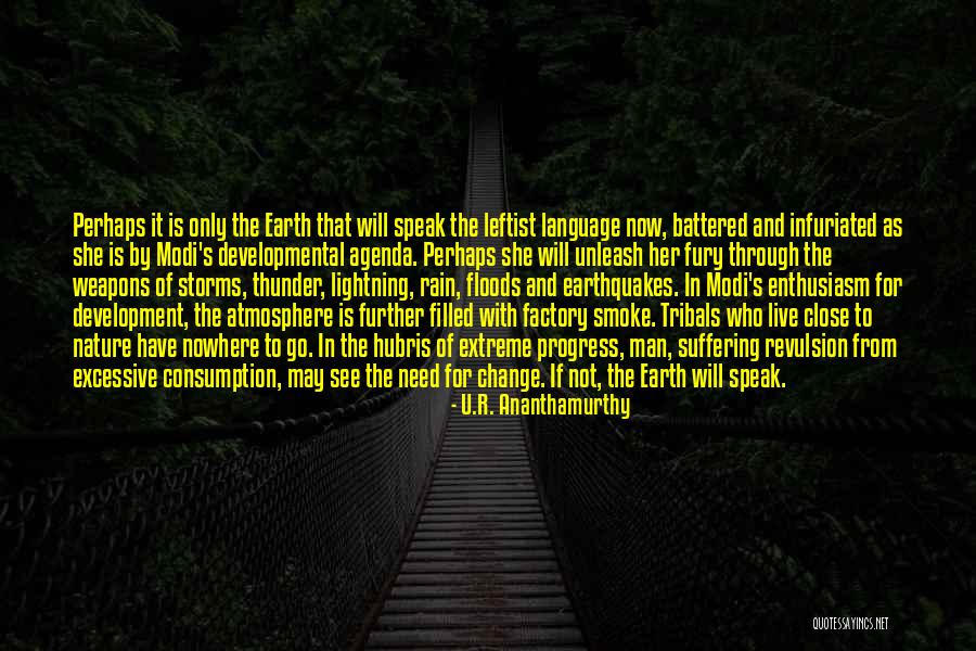 Thunder Go Quotes By U.R. Ananthamurthy Thunder Go Quotes By U.R. Ananthamurthy