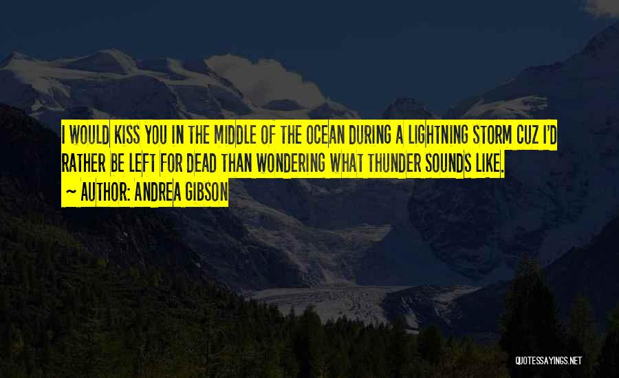 Thunder Lightning Quotes By Andrea Gibson