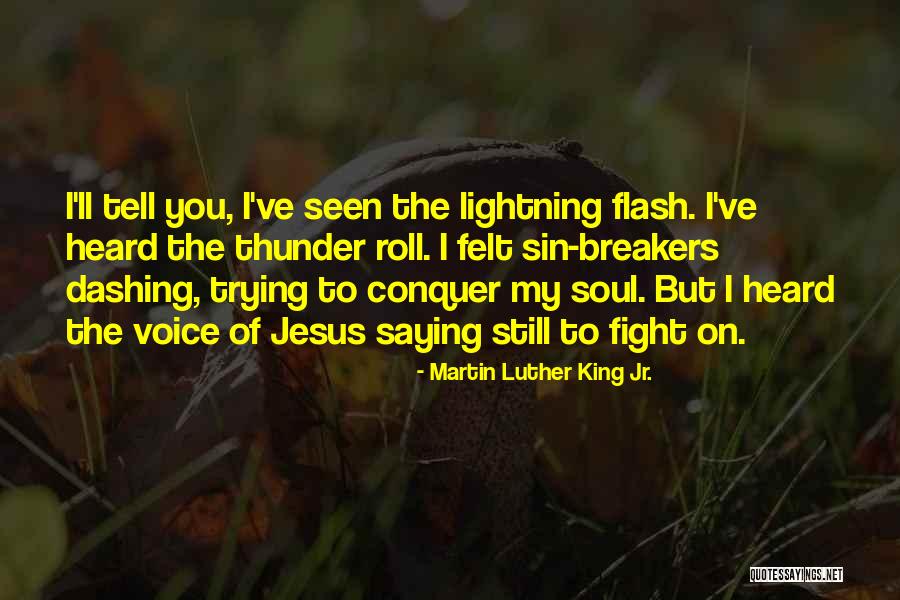 Thunder Lightning Quotes By Martin Luther King Jr.