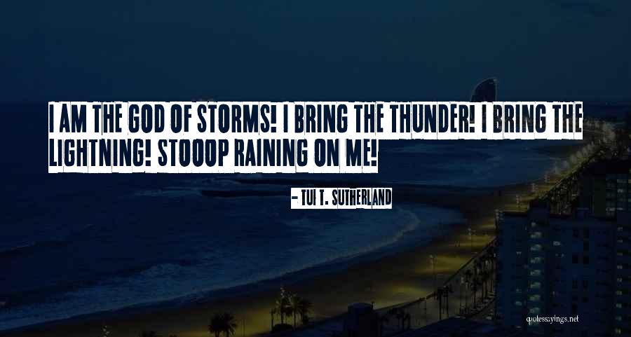 Thunder Lightning Quotes By Tui T. Sutherland