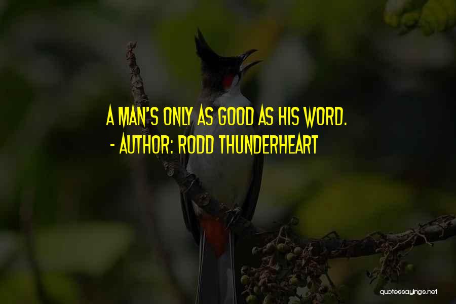 Thunderheart Quotes By Rodd Thunderheart