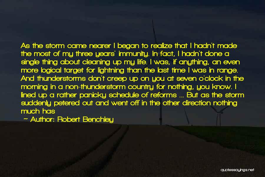 Thunderstorms And Life Quotes By Robert Benchley