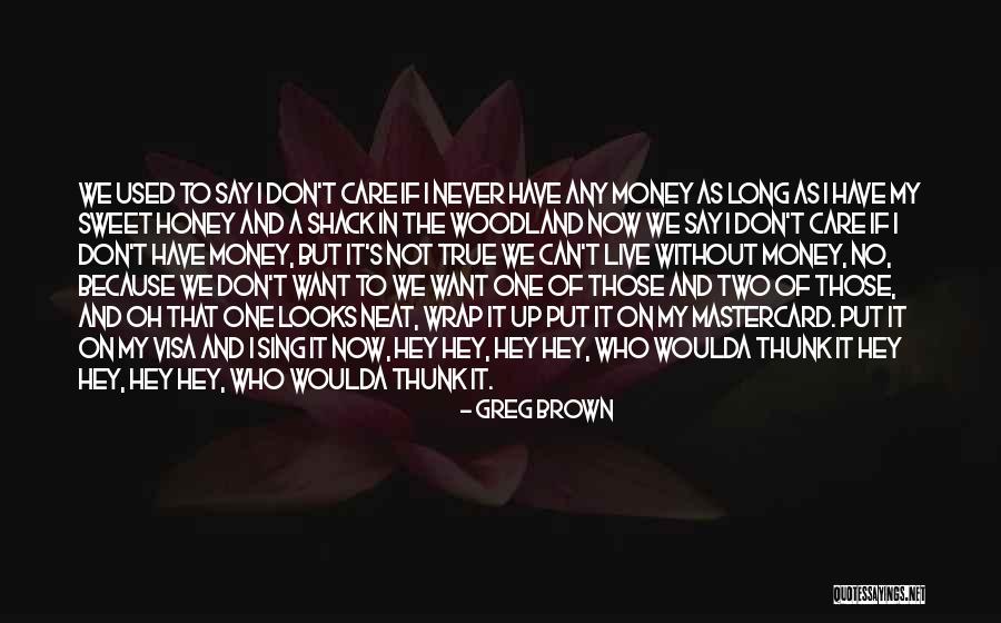 Thunk Quotes By Greg Brown Thunk Quotes By Greg Brown