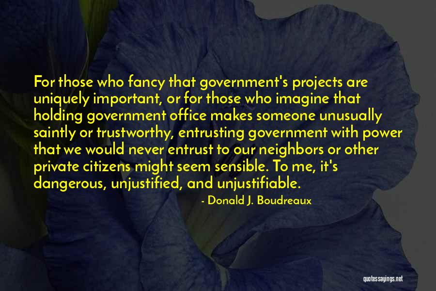 Thunska Pansittivorakul Quotes By Donald J. Boudreaux Thunska Pansittivorakul Quotes By Donald J. Boudreaux