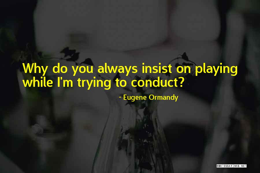 Thunska Pansittivorakul Quotes By Eugene Ormandy Thunska Pansittivorakul Quotes By Eugene Ormandy