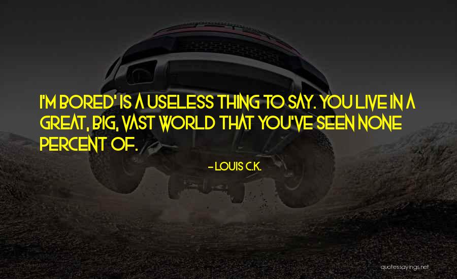 Thuong Tham Quotes By Louis C.K. Thuong Tham Quotes By Louis C.K.