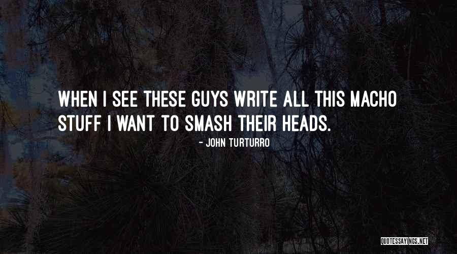 Thuraly Quotes By John Turturro Thuraly Quotes By John Turturro