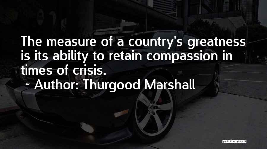 Thurgood Marshall Best Quotes By Thurgood Marshall