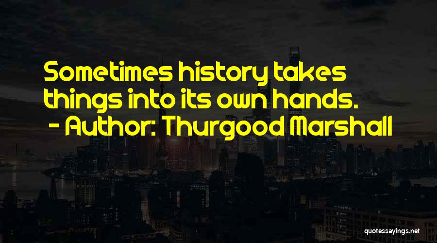 Thurgood Marshall Quotes 1690827