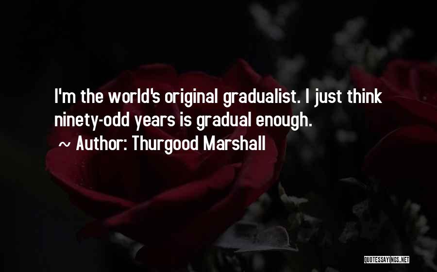 Thurgood Marshall Quotes 609150