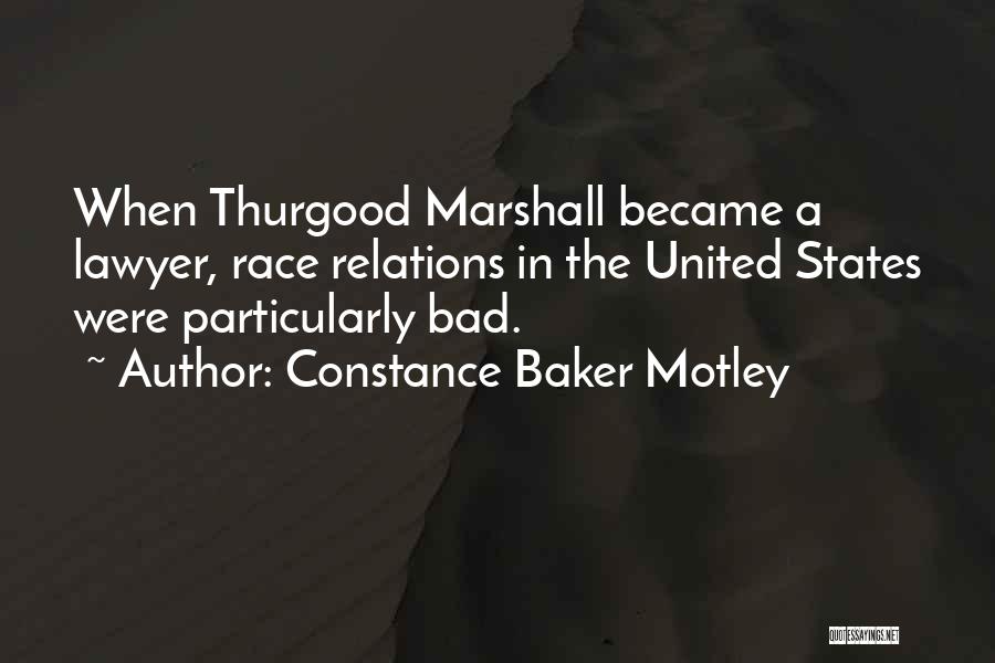 Thurgood Quotes By Constance Baker Motley