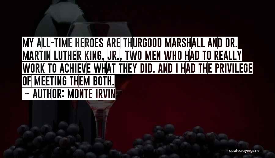 Thurgood Quotes By Monte Irvin