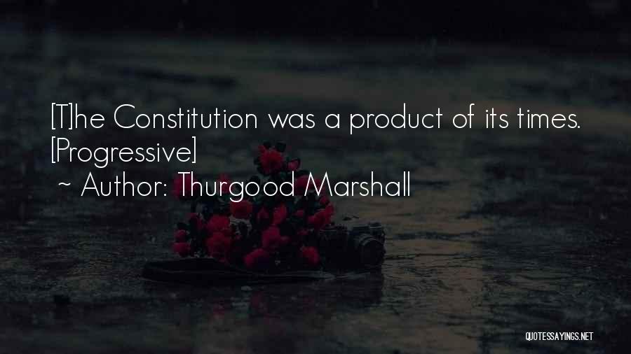 Thurgood Quotes By Thurgood Marshall