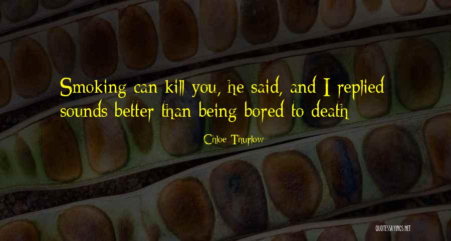 Thurlow Quotes By Chloe Thurlow Thurlow Quotes By Chloe Thurlow