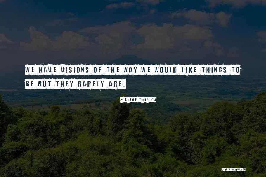 Thurlow Quotes By Chloe Thurlow Thurlow Quotes By Chloe Thurlow