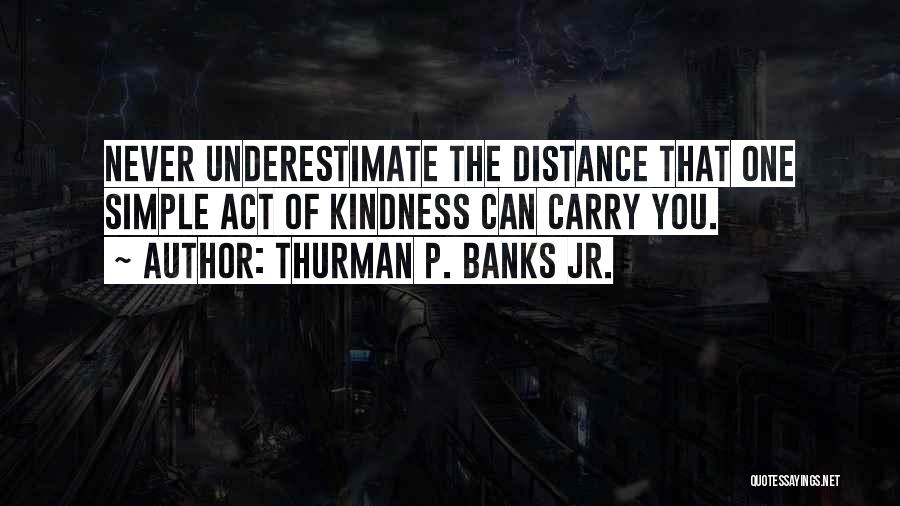 Thurman P. Banks Jr. Quotes 1113194