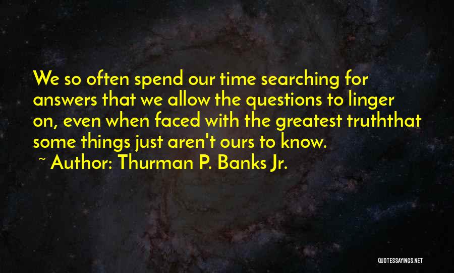 Thurman P. Banks Jr. Quotes 1725825