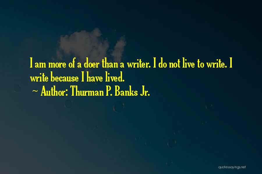 Thurman P. Banks Jr. Quotes 2075199