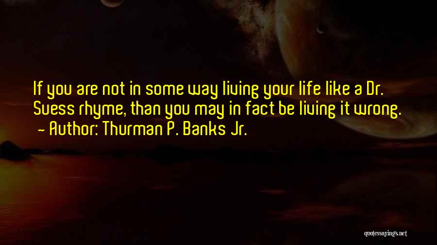 Thurman P. Banks Jr. Quotes 2215769