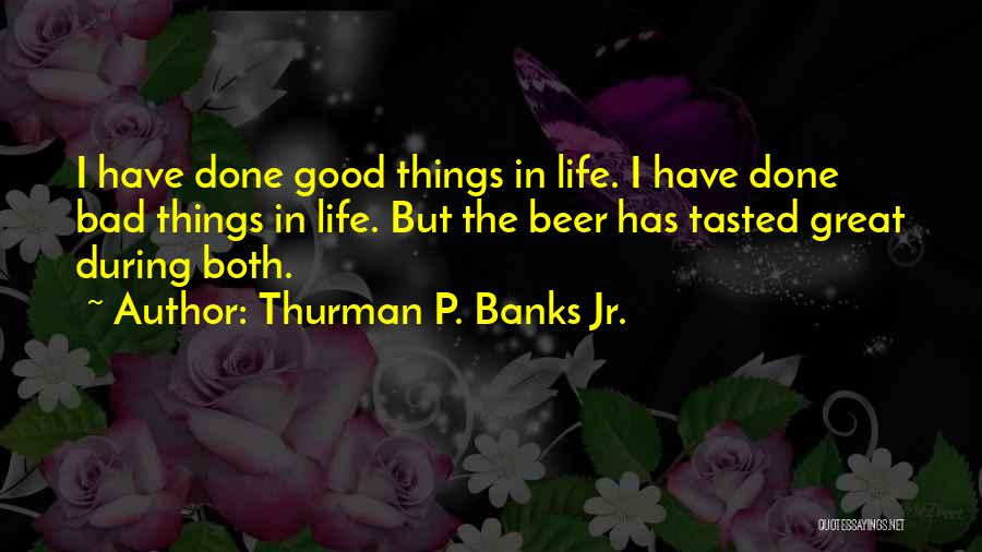 Thurman P. Banks Jr. Quotes 2230439