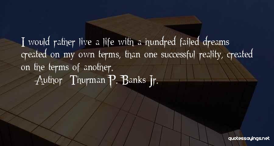 Thurman P. Banks Jr. Quotes 773664