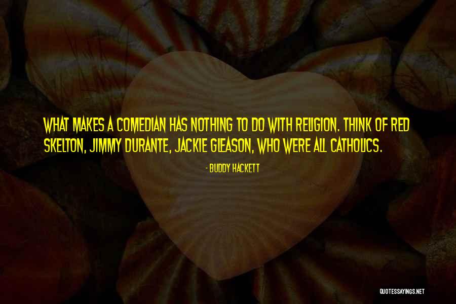 Thurns Quotes By Buddy Hackett Thurns Quotes By Buddy Hackett