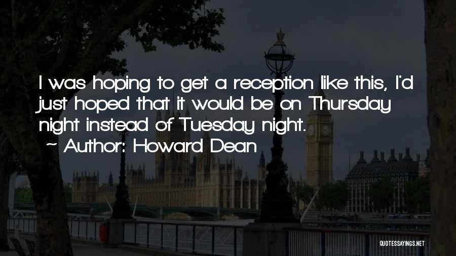 Thursday Night Quotes By Howard Dean