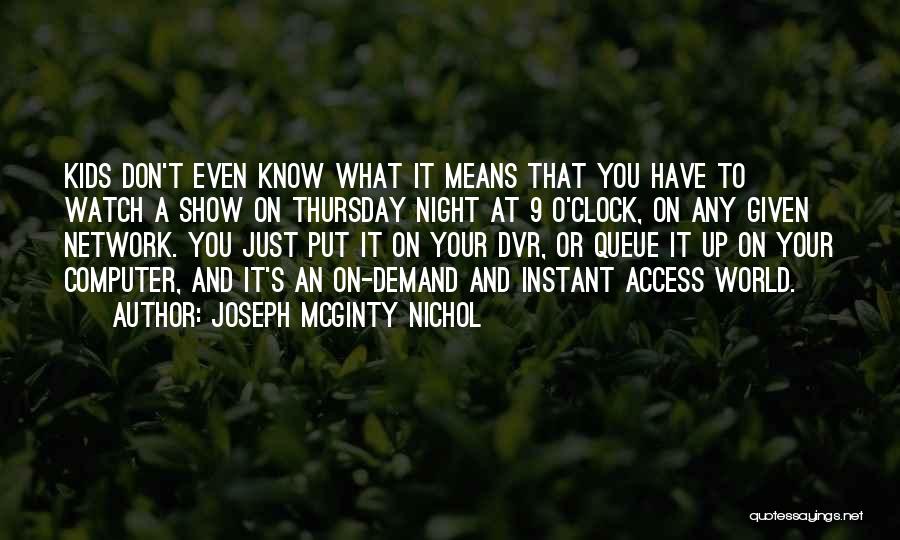 Thursday Night Quotes By Joseph McGinty Nichol