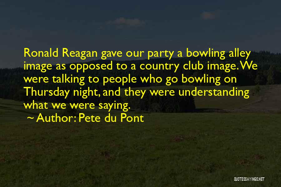 Thursday Night Quotes By Pete Du Pont