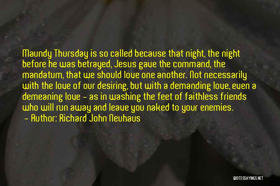 Thursday Night Quotes By Richard John Neuhaus