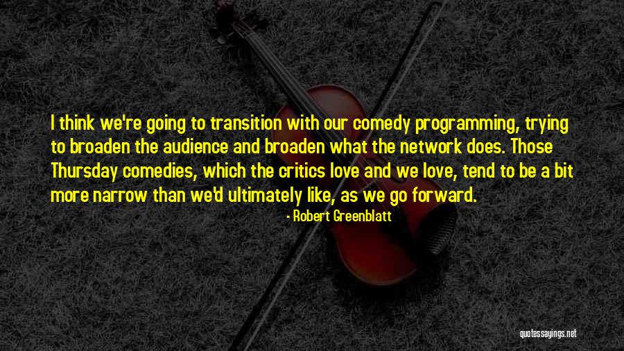 Thursday Quotes By Robert Greenblatt Thursday Quotes By Robert Greenblatt