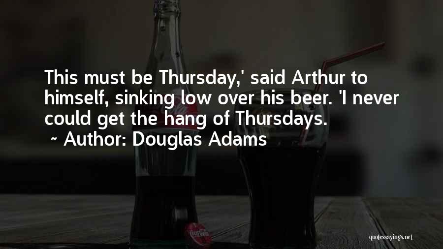 Thursdays Quotes By Douglas Adams