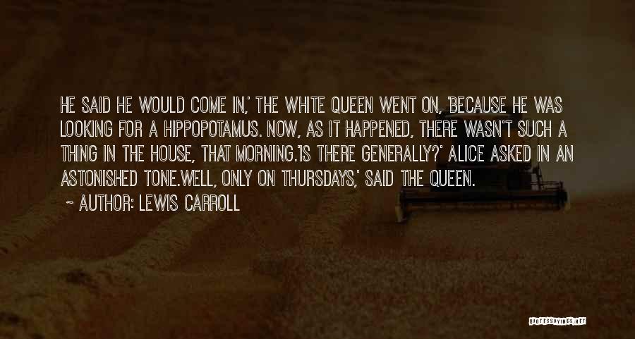 Thursdays Quotes By Lewis Carroll