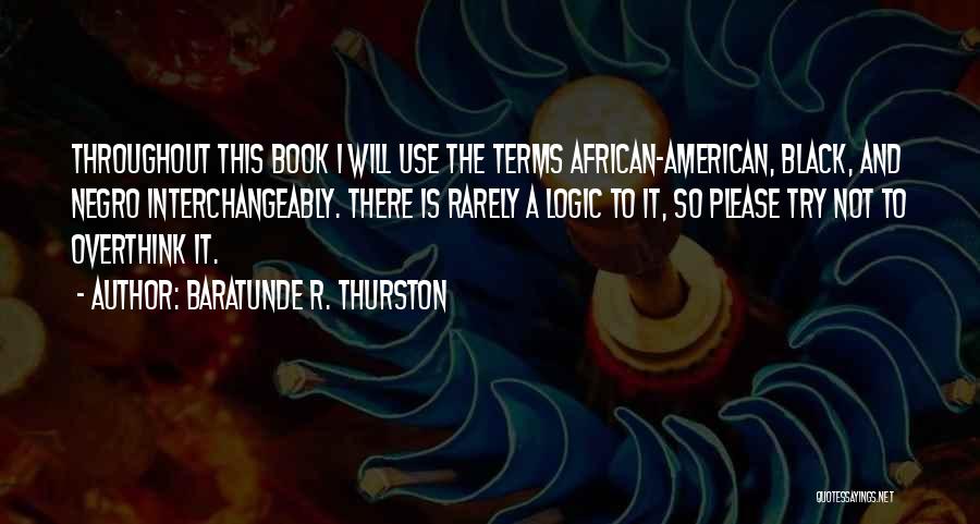 Thurston Quotes By Baratunde R. Thurston