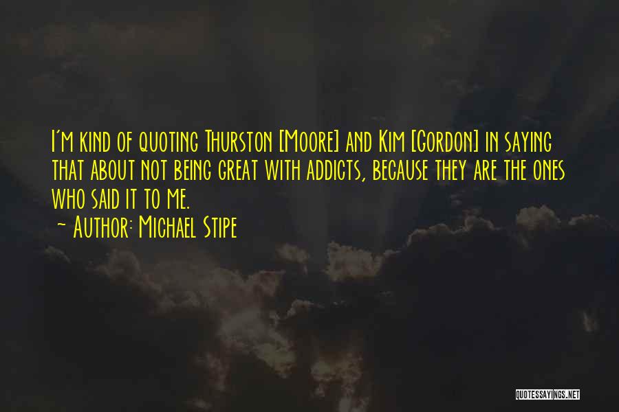 Thurston Quotes By Michael Stipe