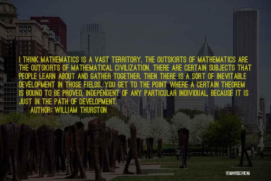 Thurston Quotes By William Thurston