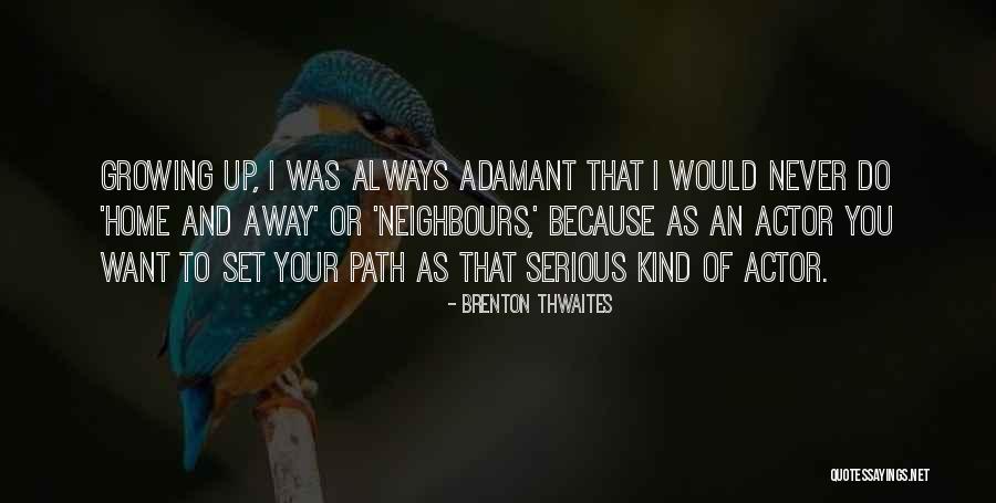 Thwaites Quotes By Brenton Thwaites Thwaites Quotes By Brenton Thwaites