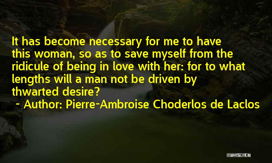 Thwarted Love Quotes By Pierre-Ambroise Choderlos De Laclos